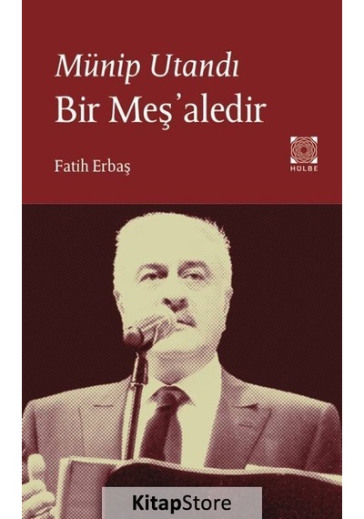 Münip Utandı Bir Meş'aledir - Fatih Erbaş - Hülbe Yayınları
