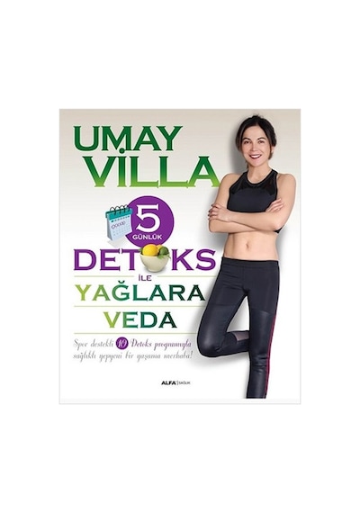 5 Günlük Detoks ile Yağlara Veda - Umay Villa - Alfa Yayıncılık