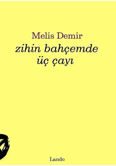 Zihin Bahçemde Üç Çayı / Melis Demir