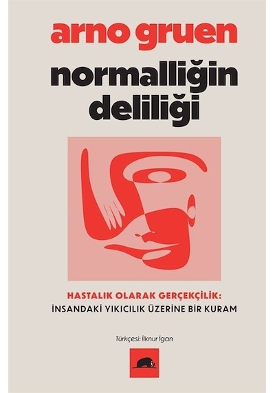 Normalliğin Deliliği / Hastalık Olarak Gerçekçilik: İnsandaki ...