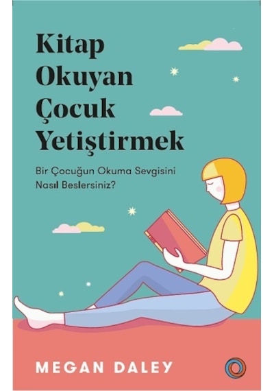 Kitap Okuyan Çocuk Yetiştirmek - Megan Daley - Orenda
