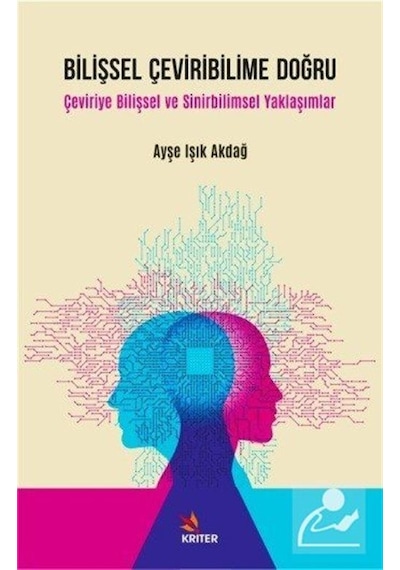 Bilişsel Çeviribilime Doğru - Ayşe Işık Akdağ - Kriter