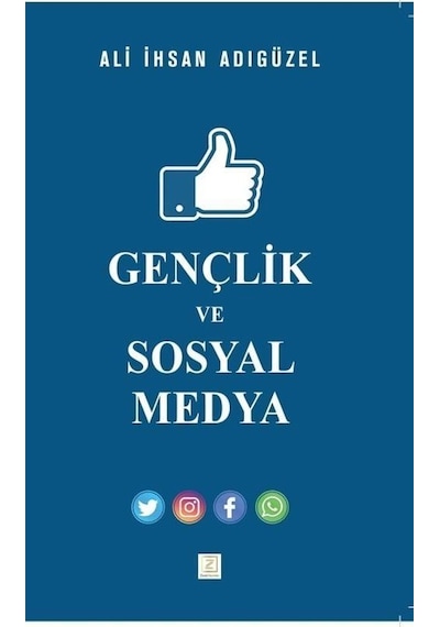 Sosyal Medyada Z Kuşağı - Ali İhsan Adıgüzel - Zinde Yayınevi