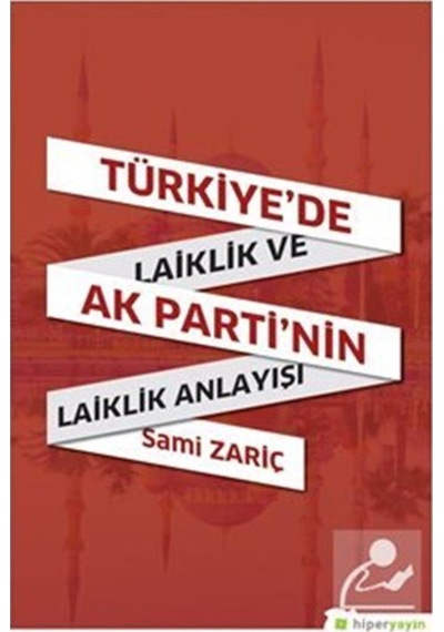 Türkiyede Laiklik ve AK Partinin Laiklik Anlayışı - Sami Zariç - Hiperlink
