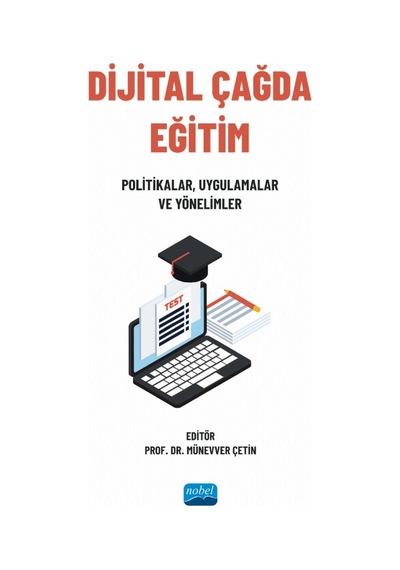 Dijital Çağda Eğitim - Politikalar, Uygulamalar Ve Yönelimler