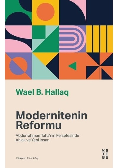 Modernitenin Reformu - Wael B. Hallaq - Ketebe