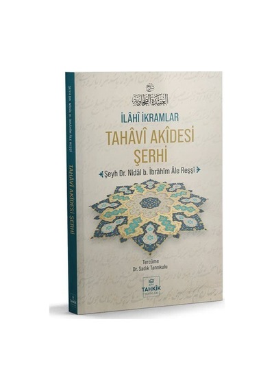 İlahî İkramlar Tahavî Akîdesi Şerhi / Dr. Nidâl B. İbrahim Âle...