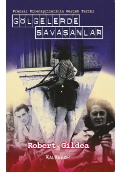 Gölgelerde Savaşanlar - Robert Gildea - Kalkedon