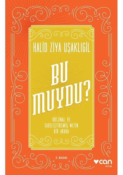 Bu Muydu?  ve Sadeleştirilmiş Metin Bir Arada - Halid Ziya Uşaklıgil - Can Yayınları