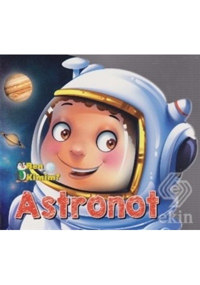 Ben Kimim - Astronot- Parıltı Yayınları