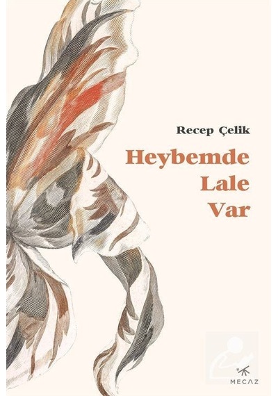 Heybemde Lale Var - Recep Çelik - Mecaz