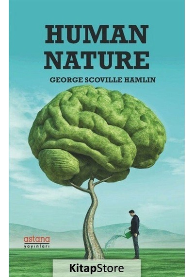 Human Nature - George Scoville Hamlin - Astana Yayınları