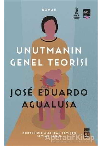 Unutmanın Genel Teorisi - Eduardo Agualusa - Timaş Yayınları