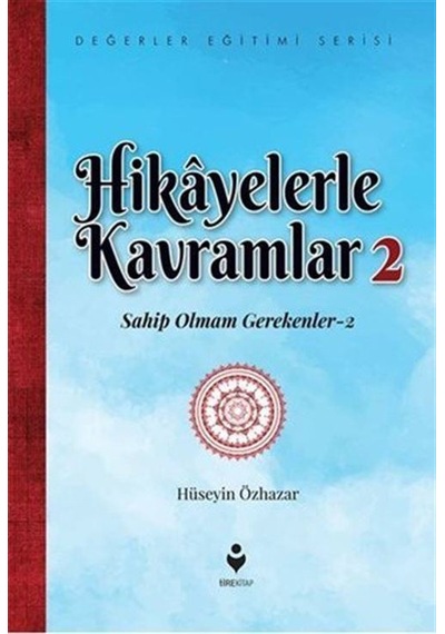 Hikayelerle Kavramlar 2 / Sahip Olmam Gerekenler 2 / Hüseyin Ö...