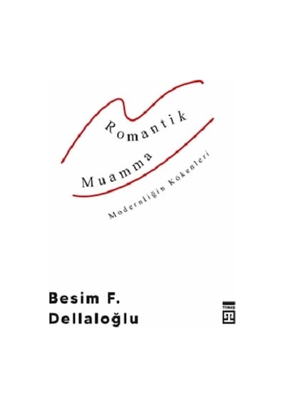 Romantik Muamma - Modernliğin Kökenleri