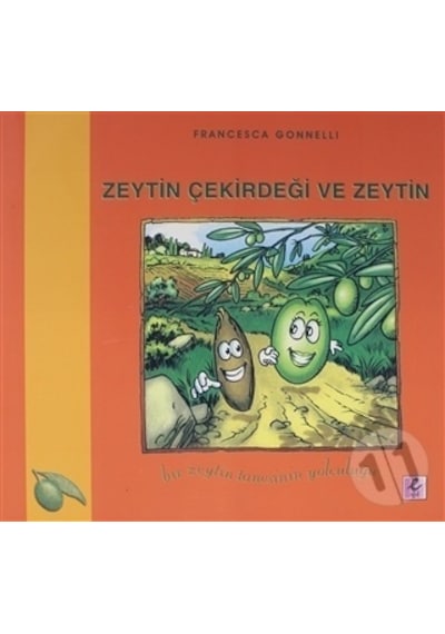 Zeytin Çekirdeği ve Zeytin - Francesca Gonnelli - Efil Yayınevi Yayınları