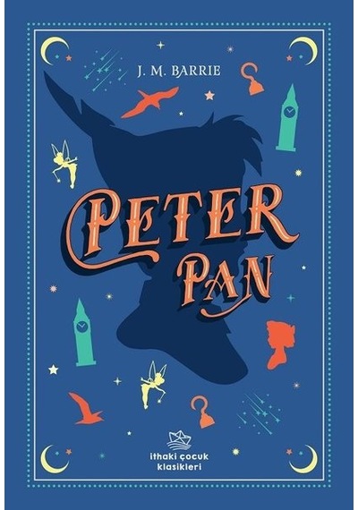 Peter Pan - İthaki Çocuk Klasikleri - James Matthew Barrie - İthaki Çocuk