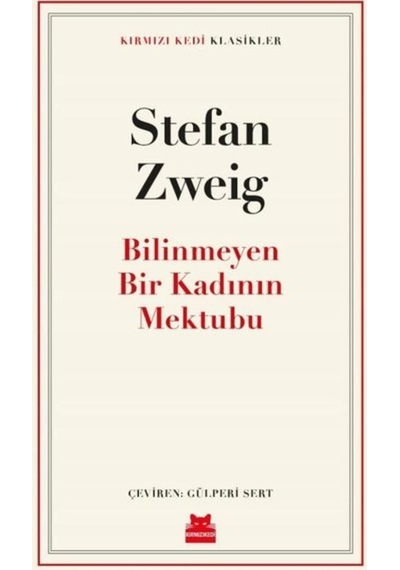 Bilinmeyen Bir Kadının Mektubu - Kırmızı Kedi Klasikler - Stefan Zweig - Kırmızı Kedi