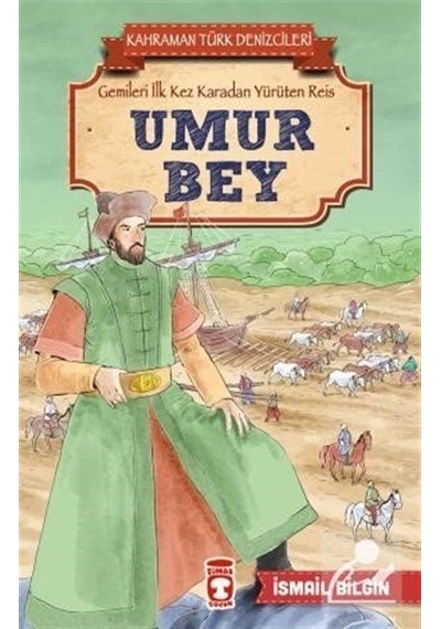 Umur Bey - Kahraman Türk Denizcileri - İsmail Bilgin