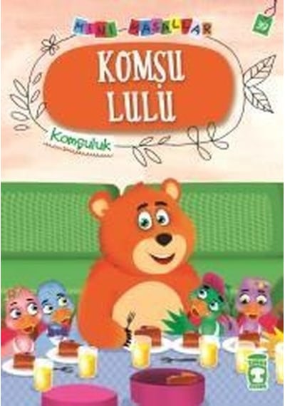 Komşu Lulu-Mini Masallar 4-Komşuluk - Nalan Aktaş Sönmez - Timaş Çocuk