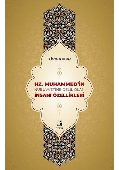 Hz. Muhammed'in Nübüvvetine Delil Olan İnsanî Özellikleri / İb...