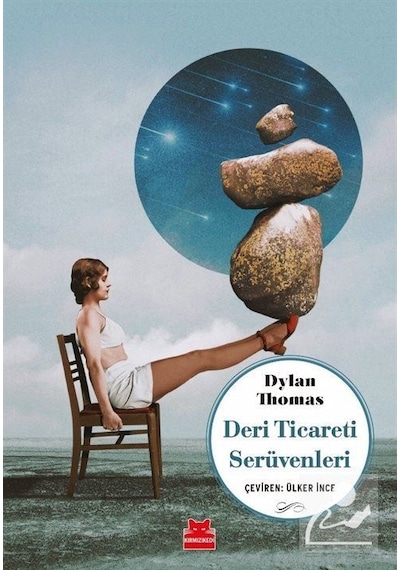 Deri Ticareti Serüvenleri - Dylan Thomas - Kırmızı Kedi