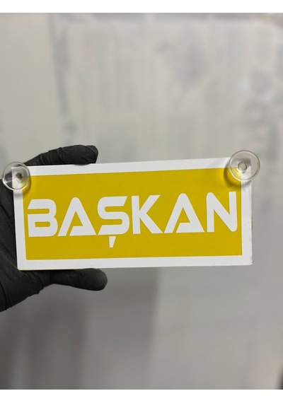 Sarı Renk Üzeri Beyaz Renk Başkan Yazılı Vantuzlu Cam Süsü