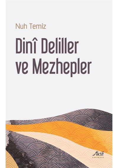 Dinȋ Deliller Ve Mezhepler / Nuh Temiz
