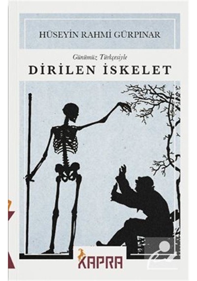 Dirilen İskelet (Günümüz Türkçesiyle) / Hüseyin Rahmi Gürpınar