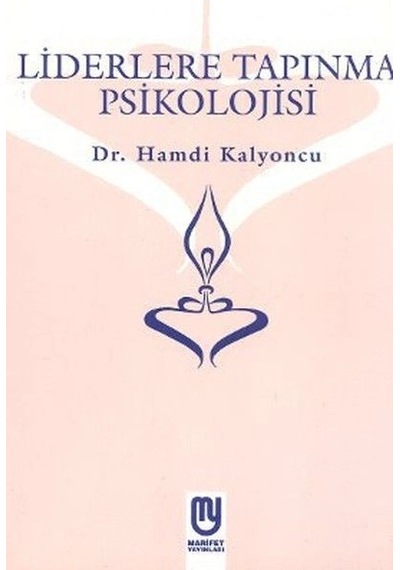 Liderlere Tapınma Psikolojisi