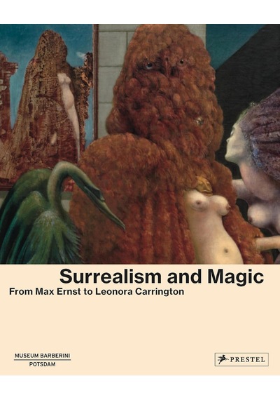 Surrealism And Magic: Enchanted Modernity