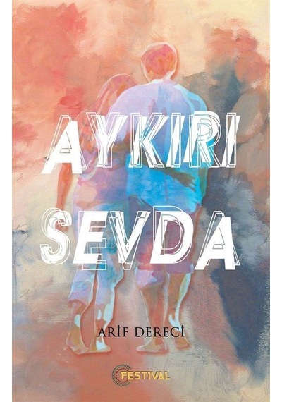 Aykırı Sevda - Arif Dereci - Festival Yayıncılık