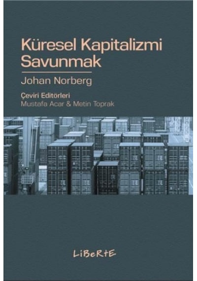 Küresel Kapitalizmi Savunmak - Johan Norberg - Liberte