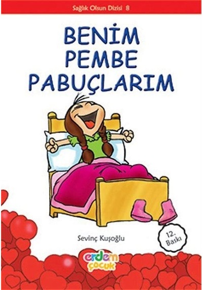 Benim Pembe Pabuçlarım - Sevinç Kuşoğlu - Erdem Çocuk