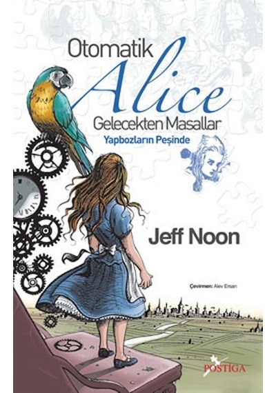 Otomatik Alice Gelecekten Masallar - Jeff Noon - Postiga