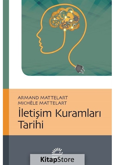 İletişim Kuramları Tarihi / Michele Mattelart