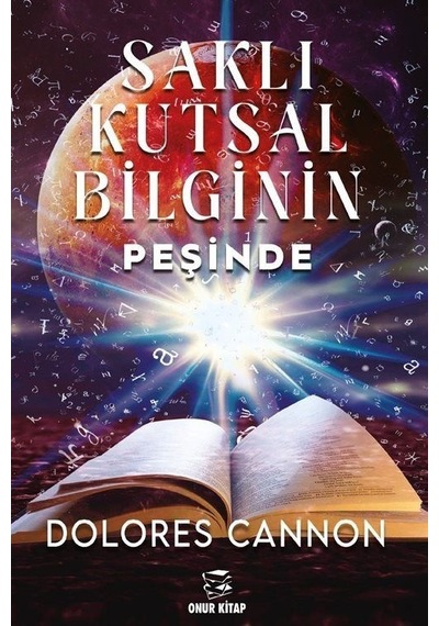 Saklı Kutsal Bilginin Peşinde / Dolores Cannon