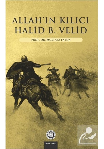 Allah'ın Kılıcı Halid Bin Velid / Prof. Dr. Mustafa Fayda 9789755481890
