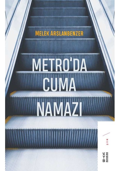 Metroda Cuma Namazı - Melek Arslanbenzer - Ketebe