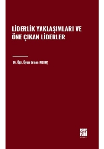 Liderlik Yaklaşımları Ve Öne Çıkan Liderler
