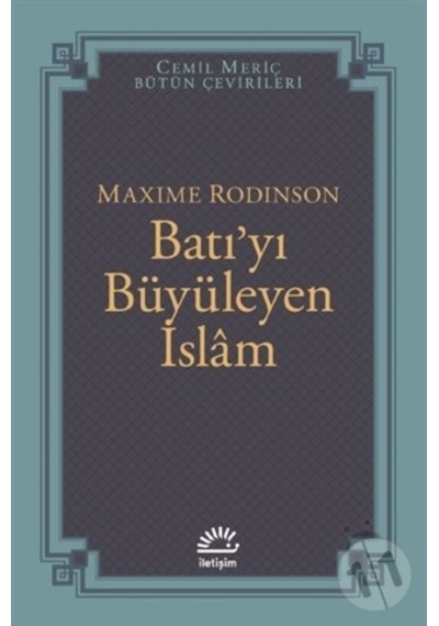 Batı'yı Büyüleyen İslam - Maxime Rodinson - İletişim Yayınları