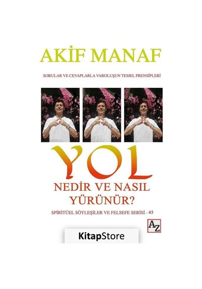 Yol Nedir ve Nasıl Yürünür? - Akif Manaf - Az Kitap
