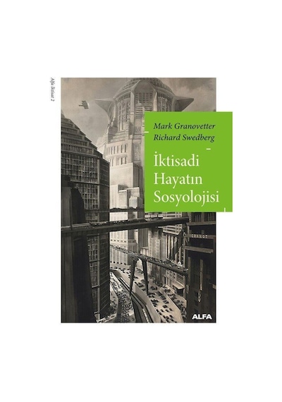 İktisadi Hayatın Sosyolojisi / Mark Granovetter