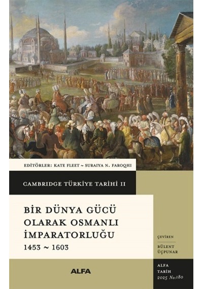 Cambridge Türkiye Tarihi 2 - Bir Dünya Gücü Olarak Osmanalı İmparatorluğu 1453-1603