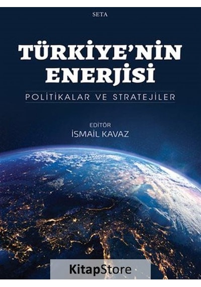 Türkiye'nin Enerjisi - Politikalar ve Stratejiler- Seta Yayınları