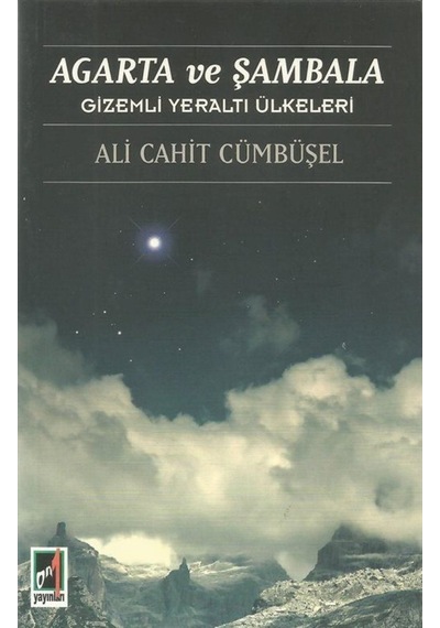 Agarta Ve Şambala: Gizemli Yeraltı Ülkeleri / Ali Cahit Cümbüşel 9789944180146