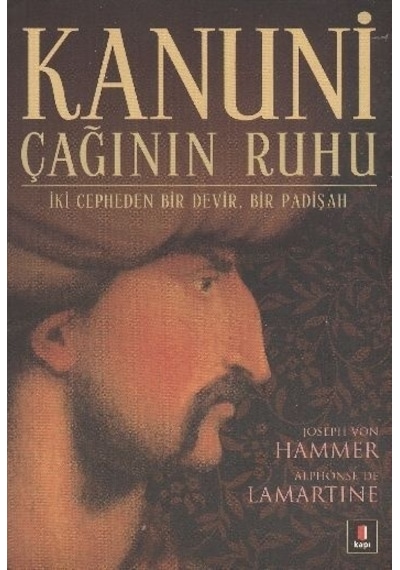 Kanuni - Çağının Ruhu - Joseph Von Hammer -  Alphhonse De Lamartine - Kapı Yayınları