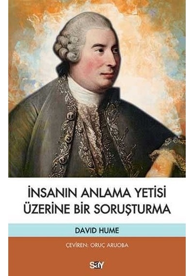 İnsanın Anlama Yetisi Üzerine Bir Soruşturma - David Hume - Say Yayınları