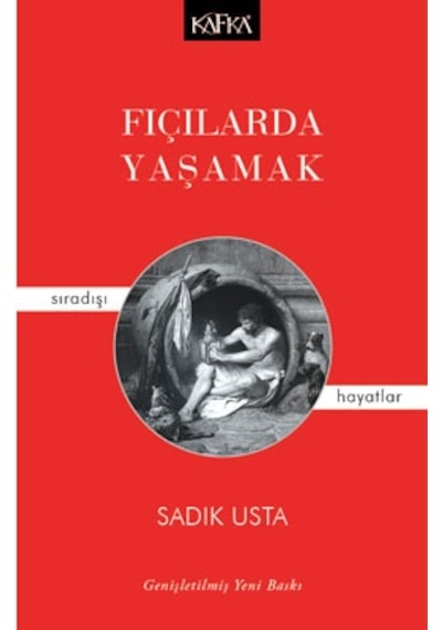 Fıçılarda Yaşamak - Sıradışı Hayatlar - Sadık Usta - Kafka Kitap