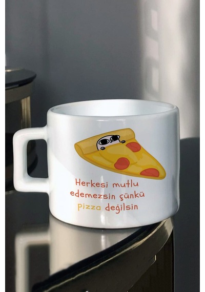Herkesi Mutlu Edemezsin Çünkü Pizza Değilsin Baskılı Çay Kahve Fincanı Beyaz